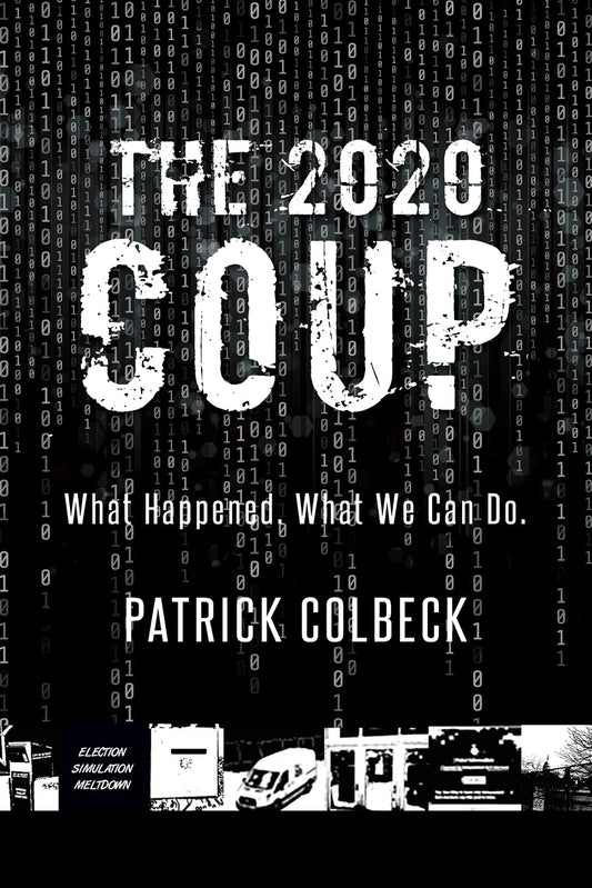 The 2020 Coup: What Happened. What We Can Do. - 1192