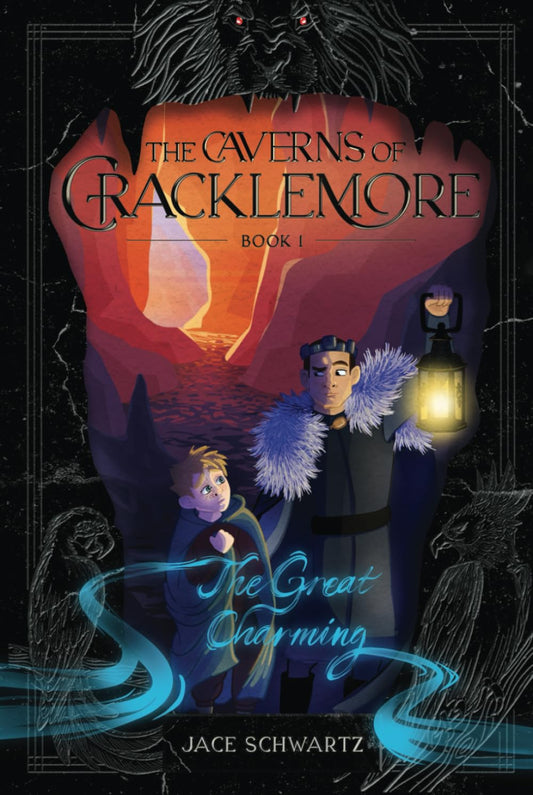 The Great Charming: The Caverns of Cracklemore Book 1