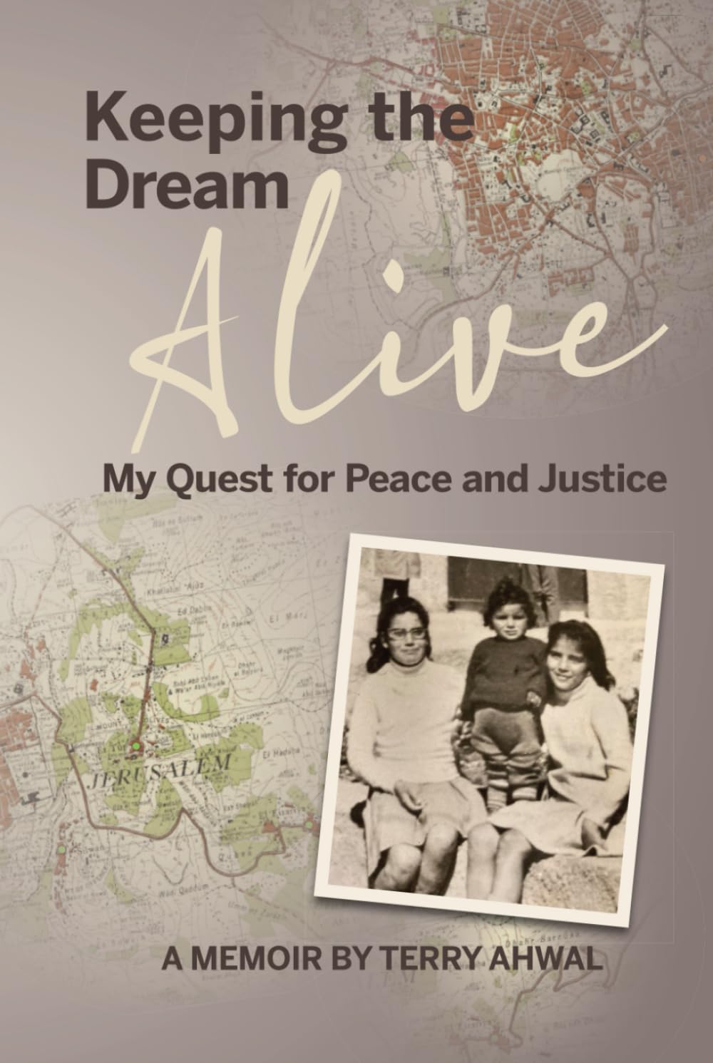 Keeping the Dream Alive: My Quest for Peace and Justice