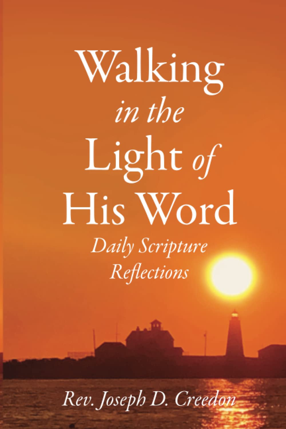 Walking in the Light of His Word: Daily Scripture Reflections