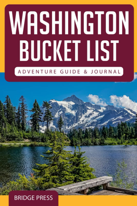 Washington Bucket List Adventure Guide & Journal: Explore 50 Natural Wonders You Must See & Log Your Experience! - 8648
