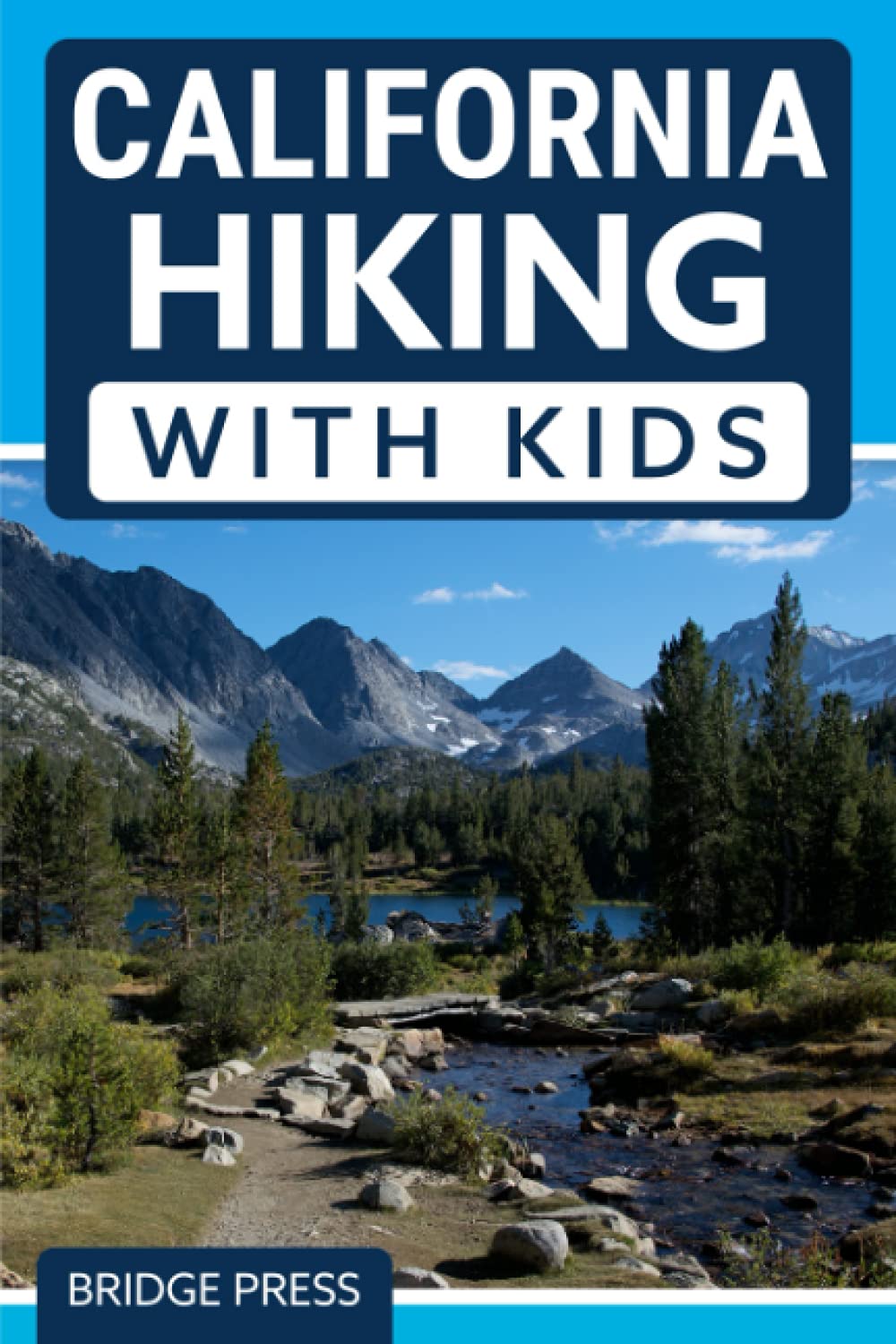 California Hiking with Kids: 50 Hiking Adventures for Families - 6826