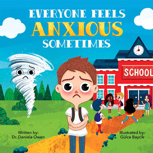 Everyone Feels Anxious Sometimes - A Kid’s Guide to Overcoming Anxiety and Finding Inner Peace and Confidence - Anxiety Book for Children Ages 3-10 to Help Alleviate Worry - 4336