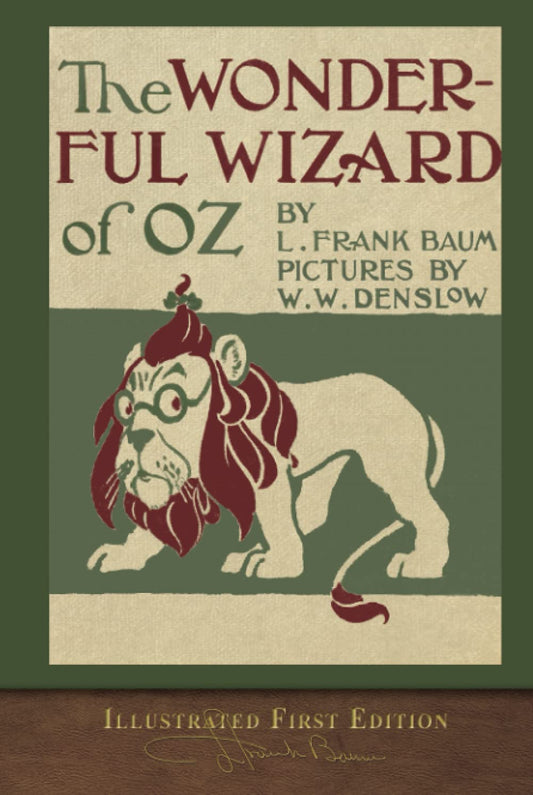 The Wonderful Wizard of Oz (Illustrated First Edition): 100th Anniversary OZ Collection - 1383