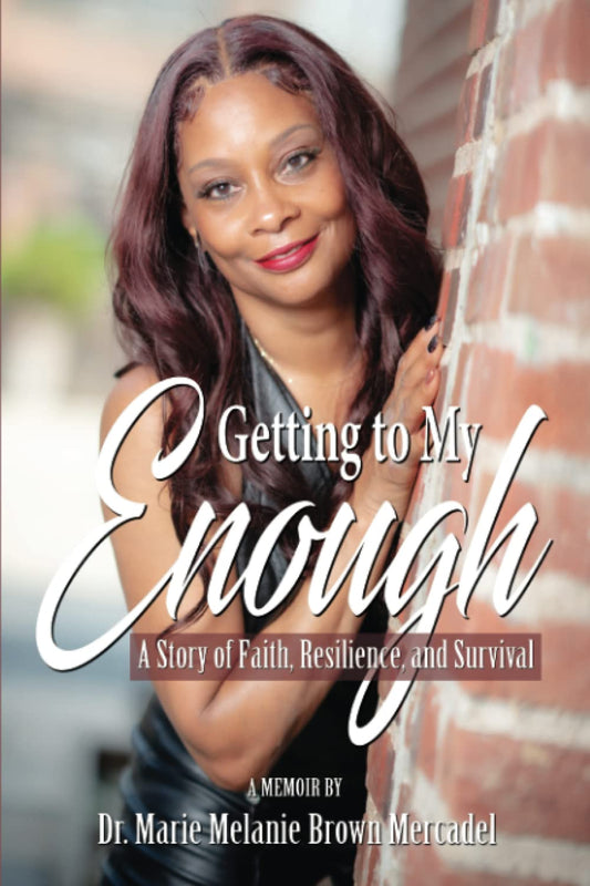 Getting to My Enough: A Story of Faith, Resilience, and Survival