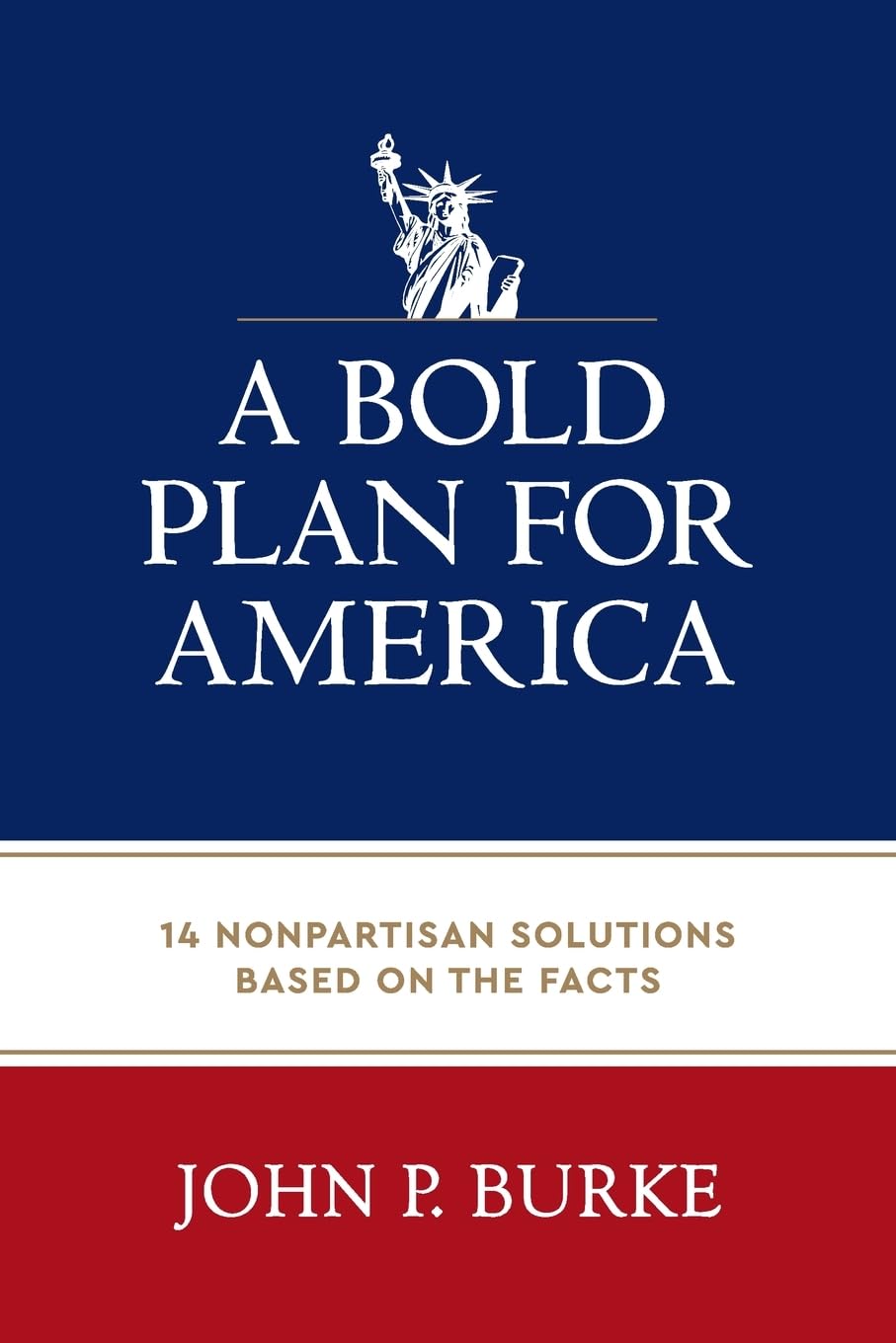 A Bold Plan for America: 14 Nonpartisan Solutions Based on the Facts