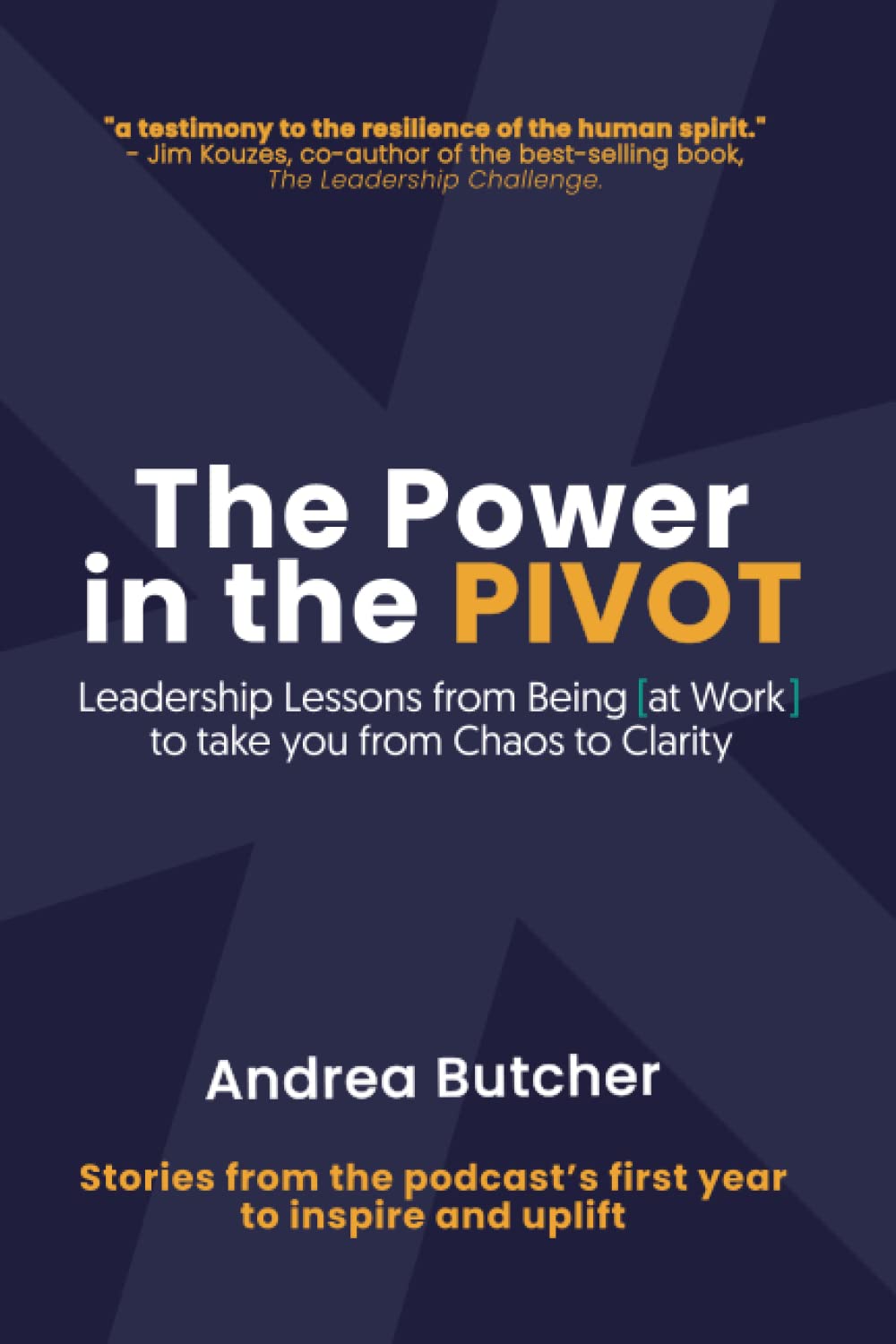 The Power in the PIVOT: Leadership Lessons From Being [at Work]