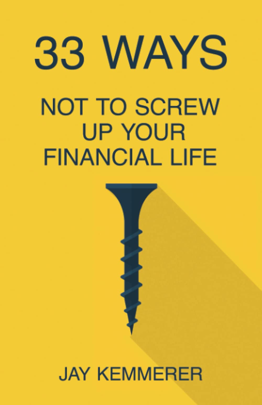 33 Ways Not to Screw Up Your Financial Life