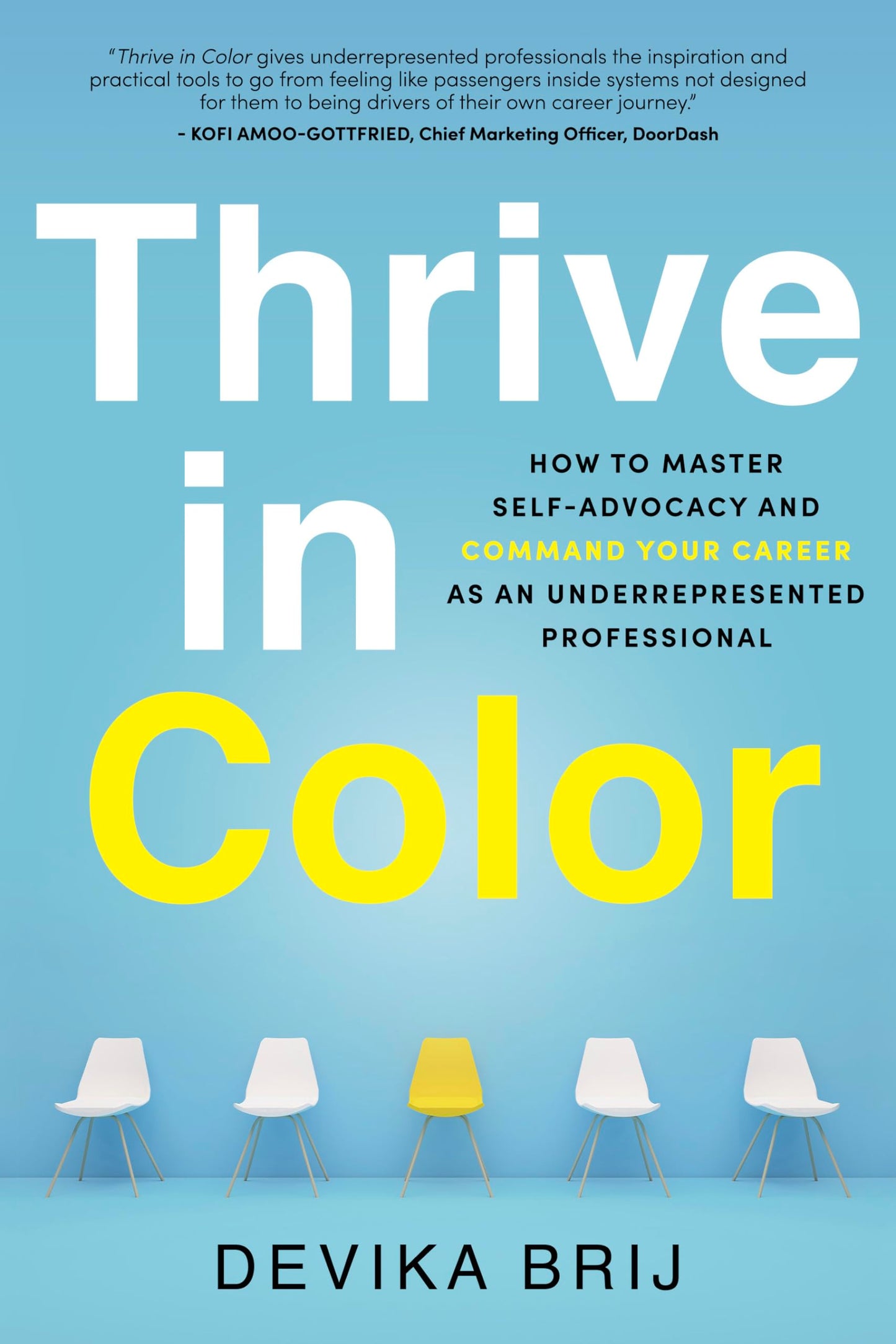 Thrive in Color: How to Master Self-Advocacy and Command Your Career as an Underrepresented Professional