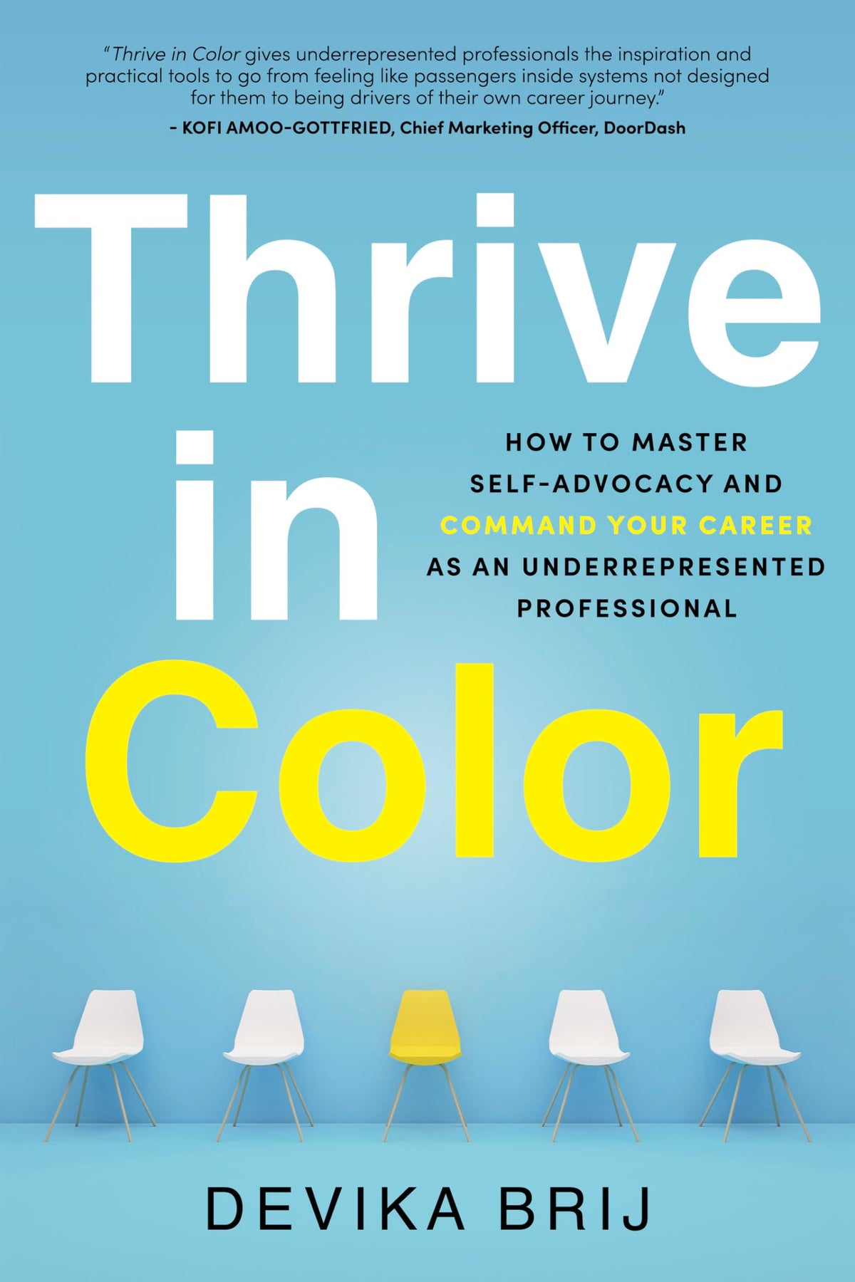 Thrive in Color: How to Master Self-Advocacy and Command Your Career as an Underrepresented Professional