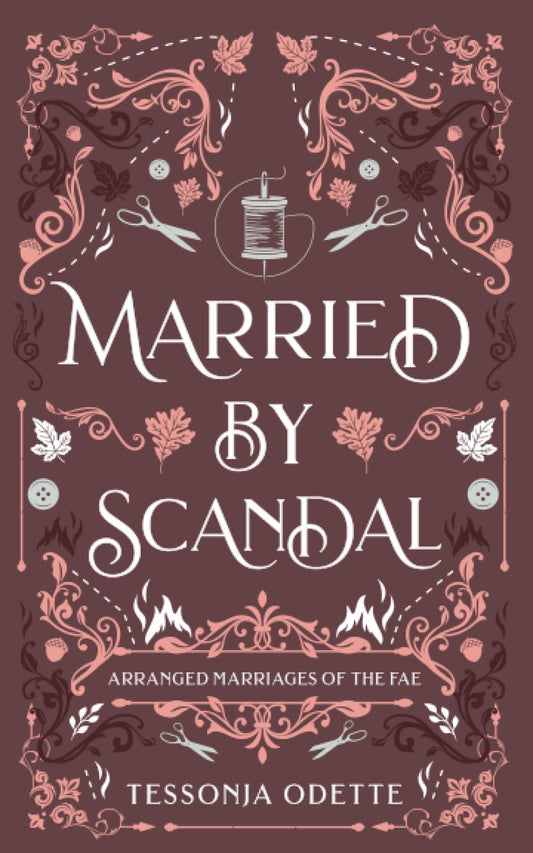 Married by Scandal (Arranged Marriages of the Fae) - 518