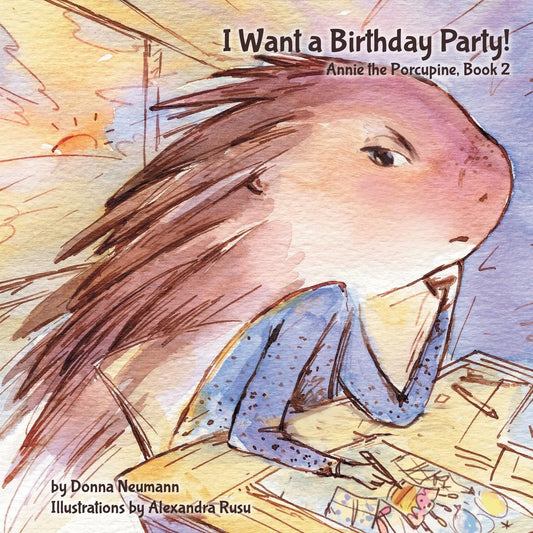 I Want a Birthday Party! (Annie the Porcupine) - 8524