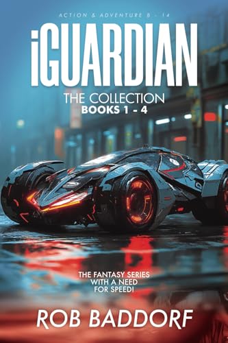 iGuardian, The Collection, Book 1 - 4: Action & Adventure 8 - 14: The Fantasy Series with a Need for Speed! - 4227