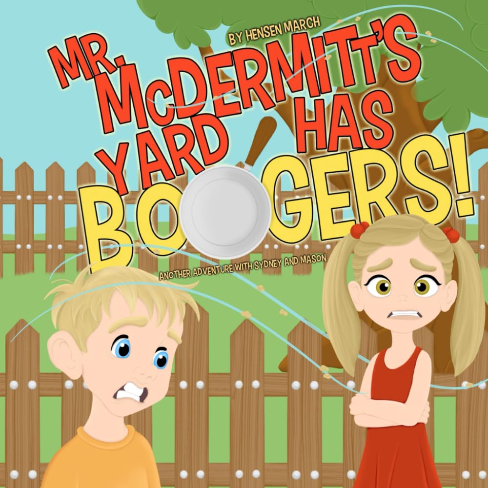 Mr. McDermitt's Yard Has Boogers!: Another Adventure with Sydney and Mason