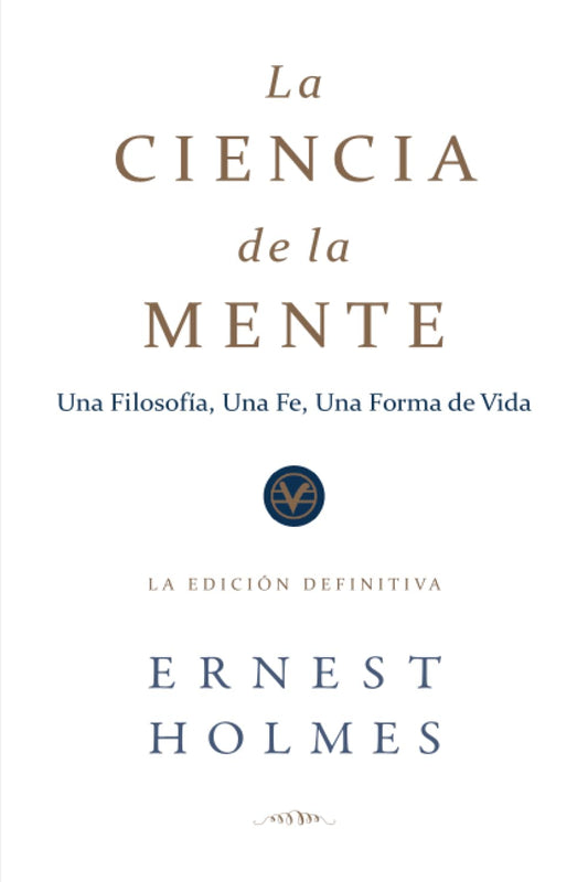 La Ciencia de la Mente: La Edición de Finitiva (Spanish Edition) - 81