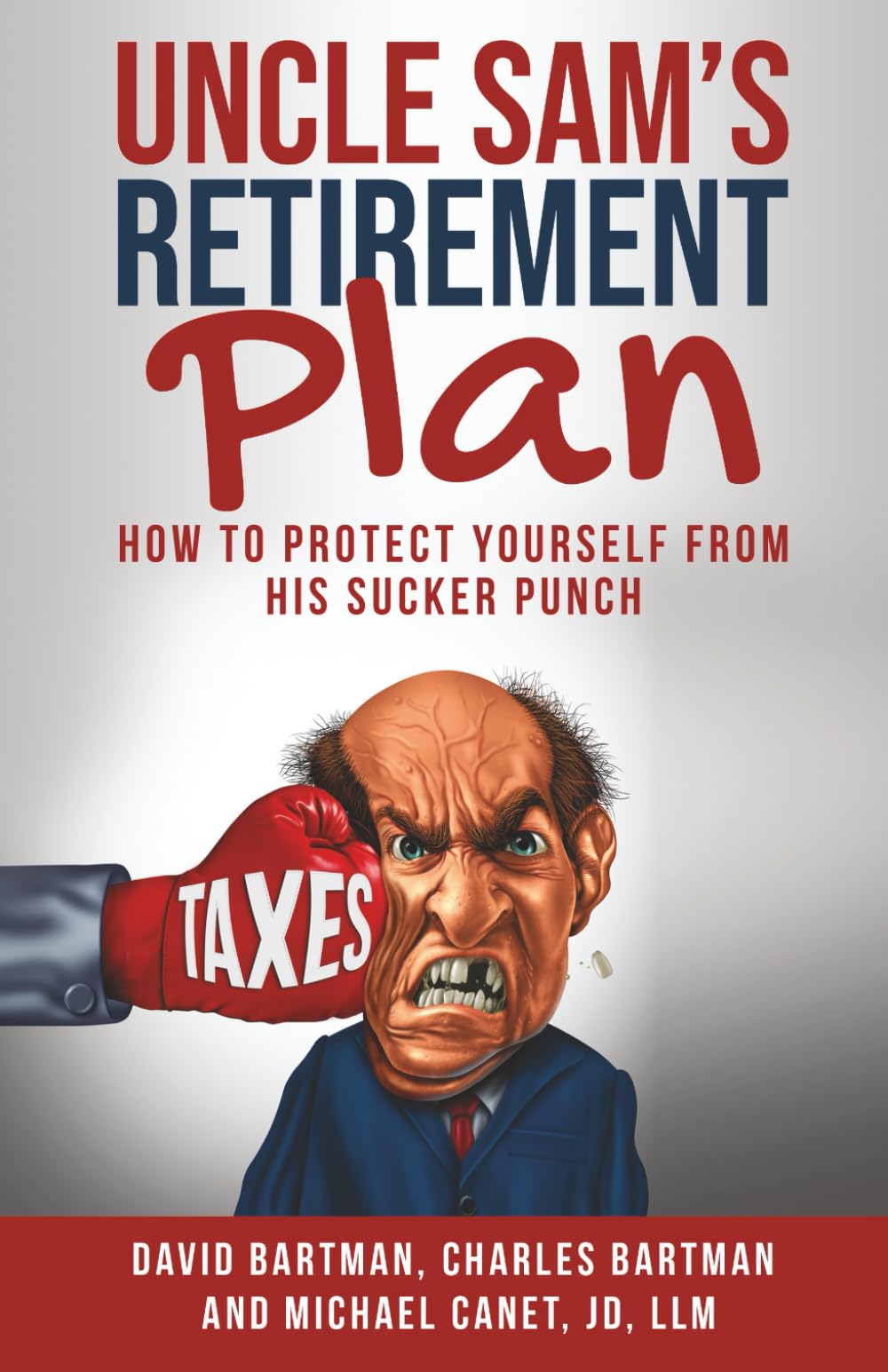 Uncle Sam's Retirement Plan: How to Protect Yourself from His Sucker Punch