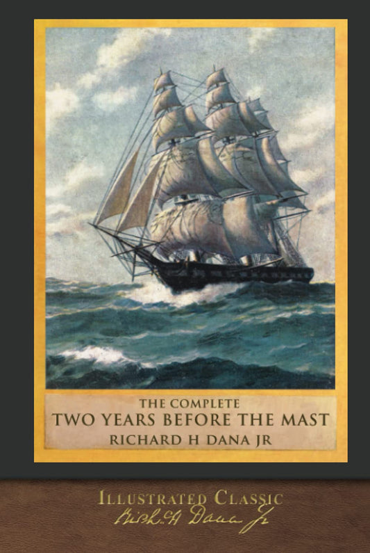 The Complete Two Years Before the Mast: Illustrated Classic - 1181