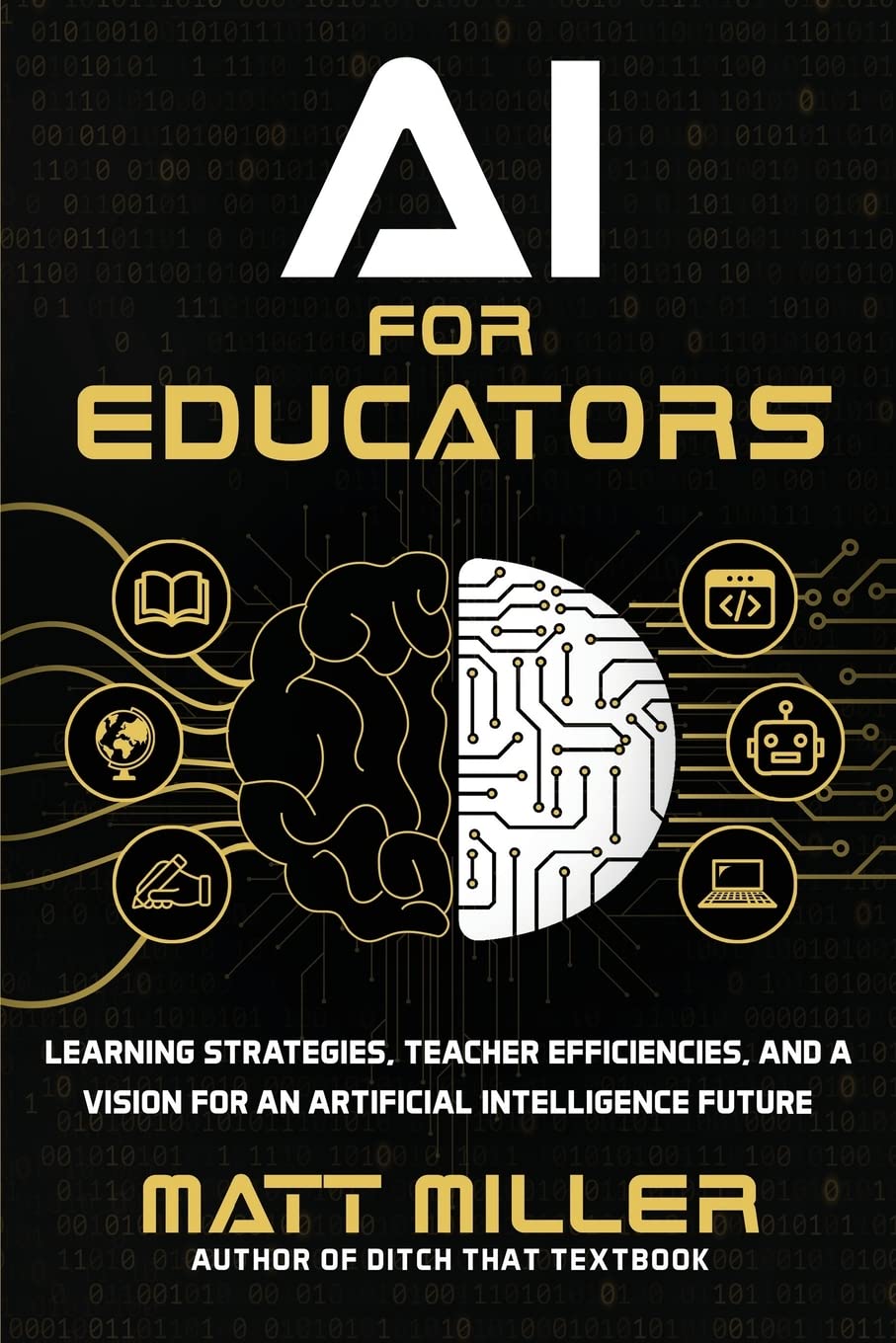 AI for Educators: Learning Strategies, Teacher Efficiencies, and a Vision for an Artificial Intelligence Future - 6998