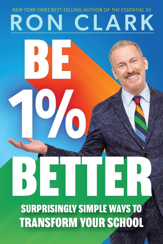 Be 1% Better: Surprisingly Simple Ways to Transform Your School - 1365