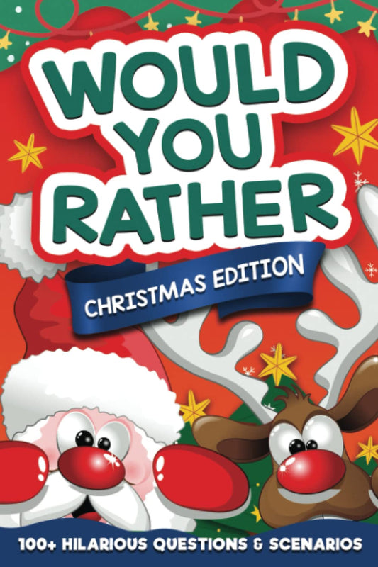 Would You Rather Game book for Kids: Christmas Edition: 100+ Hilarious Questions and Scenarios! This Christmas Edition will have you laughing for ... Silly Ideas to Play With Your Kids, Family - 7230