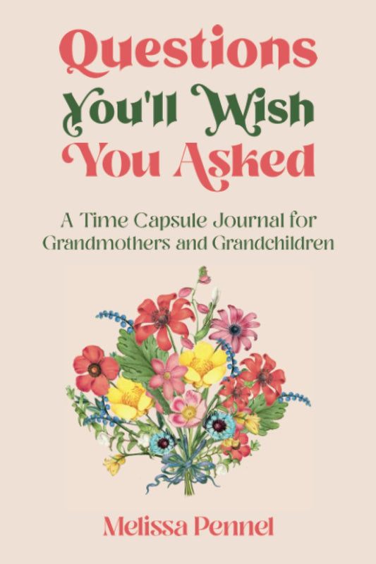 Questions You'll Wish You Asked: A Time Capsule Journal for Grandmothers and Grandchildren - 8068
