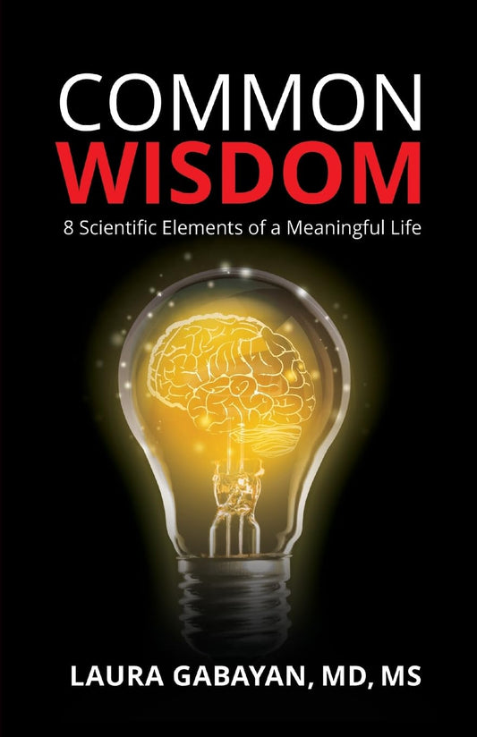 Common Wisdom: 8 Scientific Elements of a Meaningful Life - 4000