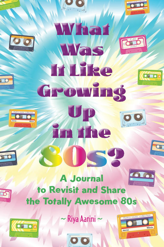 What Was It Like Growing Up in the 80s?: A Journal to Revisit and Share the Totally Awesome 80s - 434