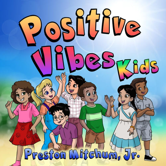 Positive Vibes Kids – The Picture Book: A Look at Positivity! (Positive Vibes Collection) - 1365