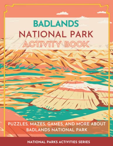 Badlands National Park Activity Book: Puzzles, Mazes, Games, and More About Badlands National Park (National Parks Activity Series) - 2708