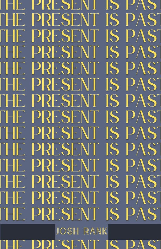 The Present is Past