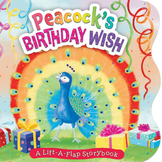 Peacock’s Birthday Wish - Chunky Lift the Flap Board Book (Lift the Flap Storybooks for Babies & Toddlers)