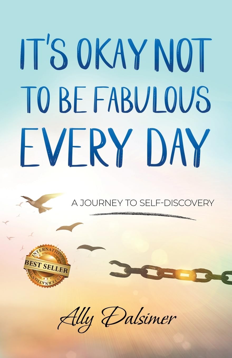 It’s Okay Not to Be Fabulous Every Day!