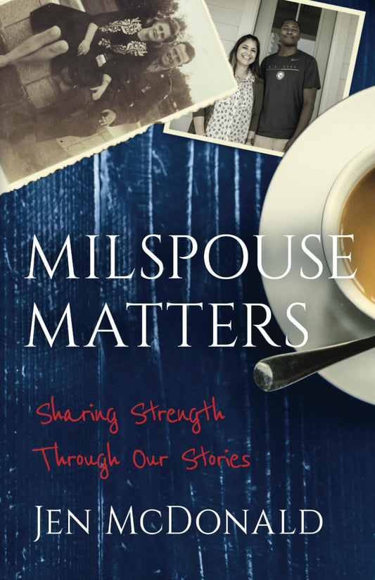 Milspouse Matters: Sharing Strength through Our Stories - 7906