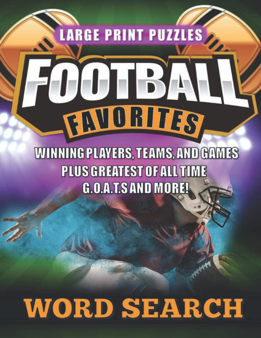 Football Favorites Word Search Large Print Puzzles: Winning Football Players, Teams, Plays, G.O.A.T.s and More Sports Fan Word Search Activity Book for Adults - 539