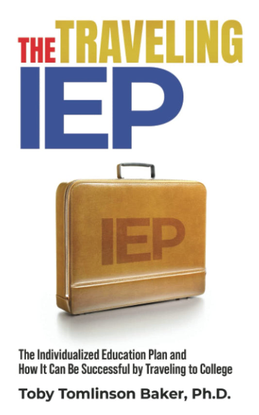 The Traveling IEP: The Individualized Education Plan and How It Can Be Successful by Traveling to College - 2663