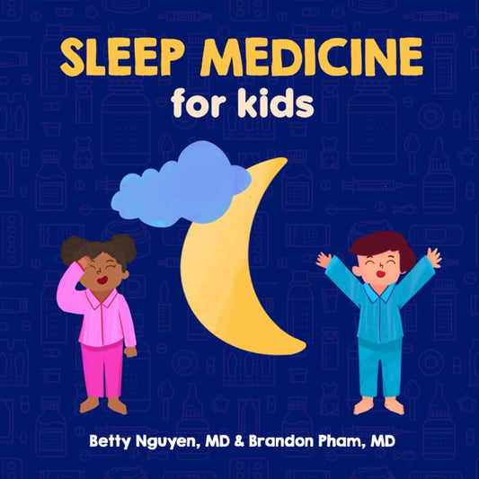 Sleep Medicine for Kids: A Fun Picture Book About Sleep for Children (Gift for Kids, Teachers, and Medical Students) (Medical School for Kids) - 3481