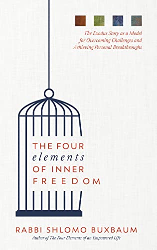 The Four Elements of Inner Freedom: The Exodus story as a model for overcoming challenges and acheiving personal breakthroughs