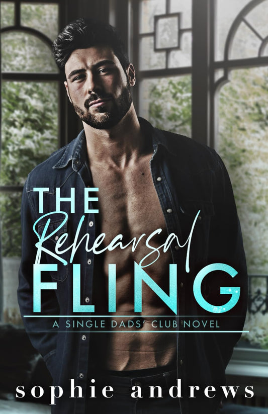 The Rehearsal Fling: A Grumpy Single Dad Steamy Romance (Single Dads Club) - 1751