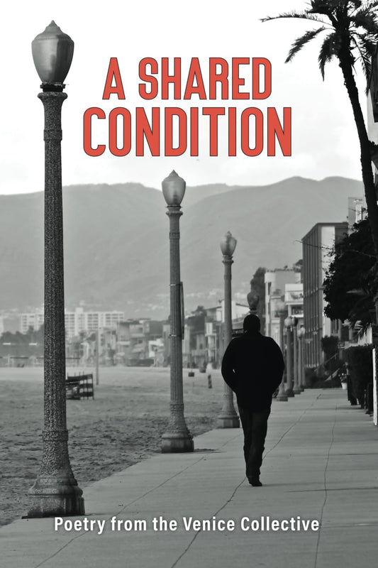 A Shared Condition: Poetry from the Venice Collective - 3796