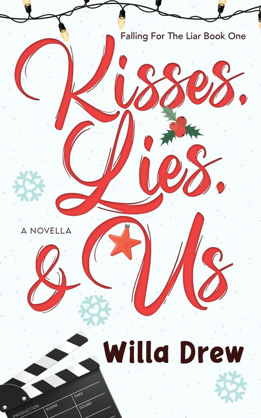 Kisses, Lies, and Us: Book One in The Falling For the Liar Series