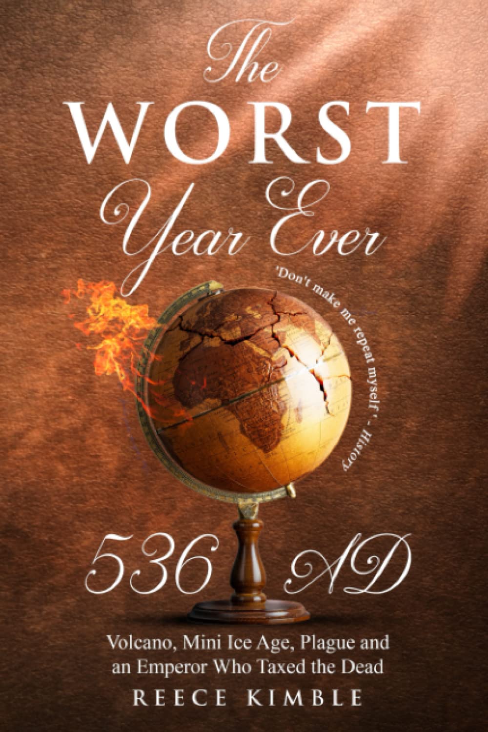 The Worst Year Ever 536 AD: Volcano, Mini Ice Age, Plague, and an Emperor Who Taxed the Dead