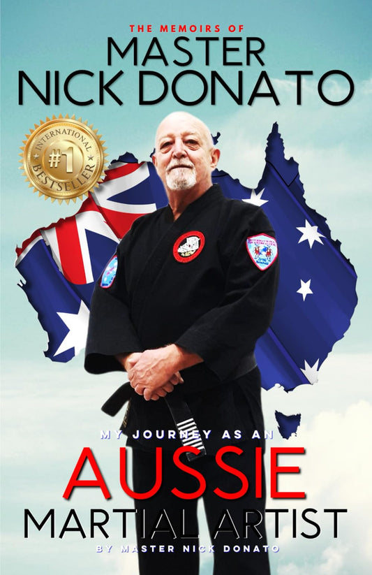 The Memoirs of Master Nick Donato: My Journey As an Aussie Martial Artist - 2807