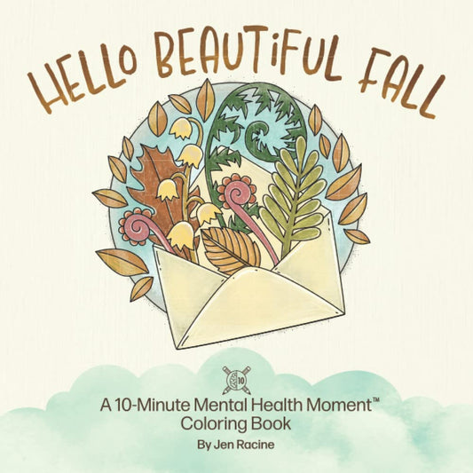 Hello Beautiful Fall: A 10-Minute Mental Health Moment Coloring Book