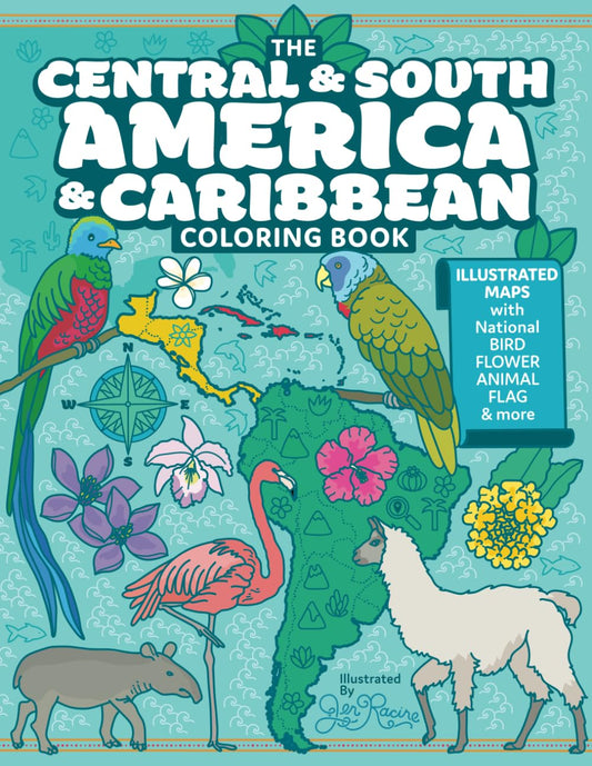 The Central and South America and Caribbean Coloring Book: Illustrated Maps with Capitals, National Symbols and More (Explore the World Geography Coloring Books) - 5346