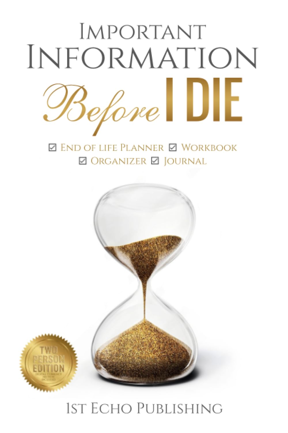 Important Information BEFORE I DIE: End of life Planner, Workbook, Organizer and Journal - 9635