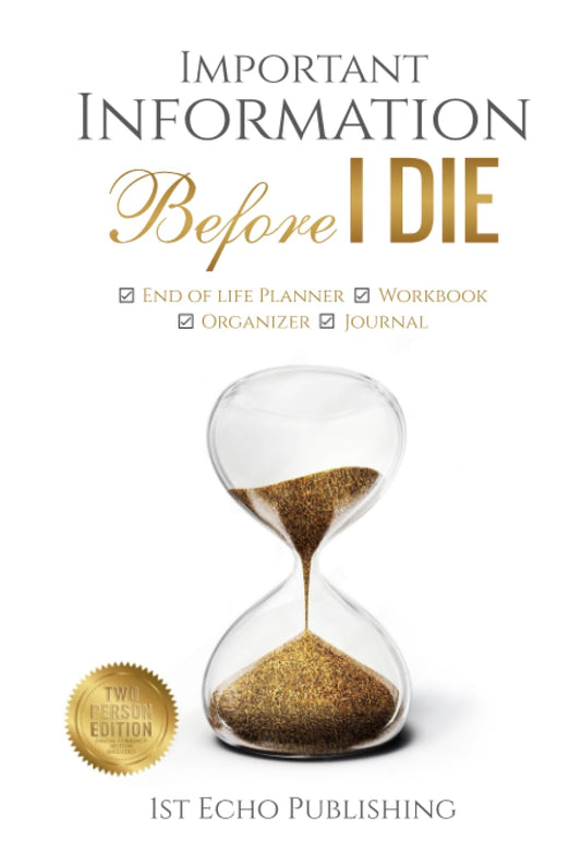 Important Information BEFORE I DIE: End of life Planner, Workbook, Organizer and Journal - 9837