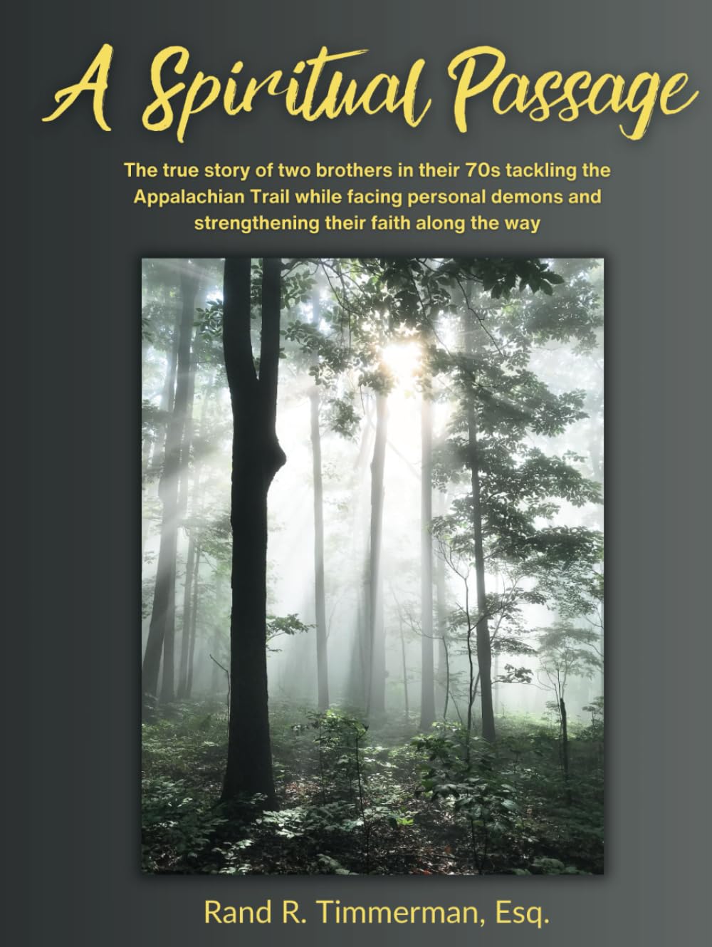 A Spiritual Passage: The True Story of Two Brothers in Their 70s Tackling the Appalachian Trail While Facing Personal Demons and Strengthening Their Faith along the Way