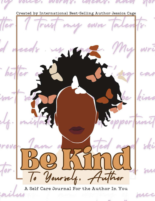 Be Kind To Yourself, Author: A Self Care Journal for the Author in You - 3107