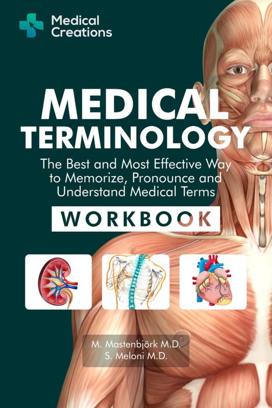 Medical Terminology: The Best and Most Effective Way to Memorize, Pronounce and Understand Medical Terms: Workbook - 3657