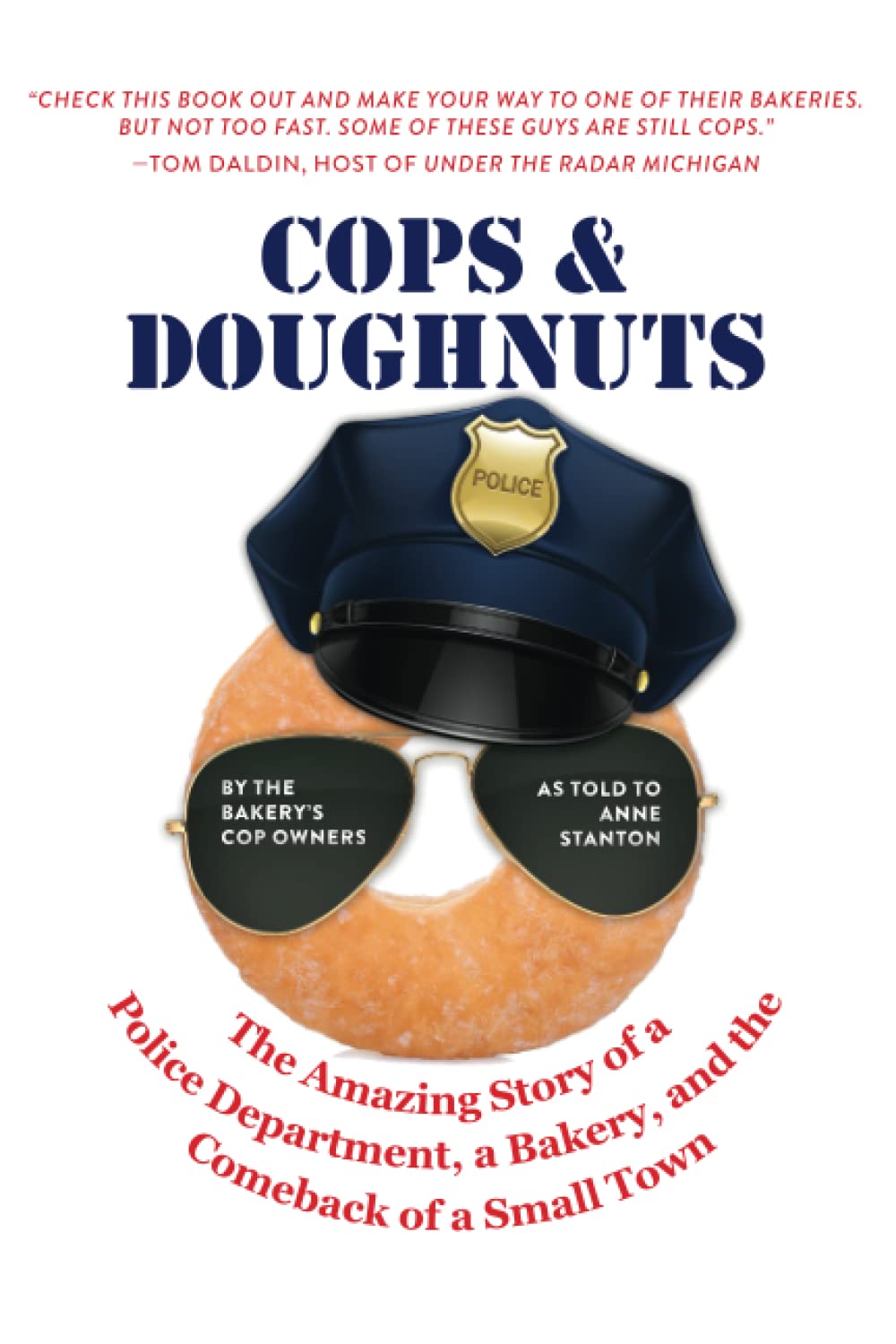 Cops & Doughnuts: The amazing story of a police department, a bakery, and the comeback of a small town
